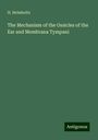 H. Helmholtz: The Mechanism of the Ossicles of the Ear and Membrana Tympani, Buch