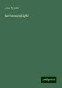 John Tyndall: Lectures on Light, Buch