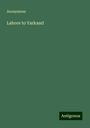 Anonymous: Lahore to Yarkand, Buch