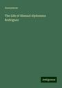 Anonymous: The Life of Blessed Alphonsus Rodriguez, Buch