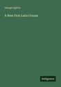 George Ogilvie: A New First Latin Course, Buch
