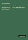 William Rossiter: An Elementary Handbook of Applied Mechanics, Buch