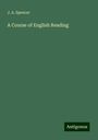 J. A. Spencer: A Course of English Reading, Buch