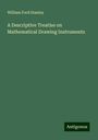 William Ford Stanley: A Descriptive Treatise on Mathematical Drawing Instruments, Buch