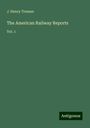 J. Henry Truman: The American Railway Reports, Buch