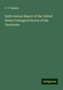 F. V. Hayden: Sixth Annual Report of the United States Geological Survey of the Territories, Buch