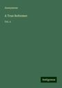 Anonymous: Anonymous: True Reformer, Buch