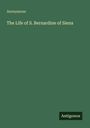Anonymous: The Life of S. Bernardine of Siena, Buch