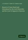 J. P. De Gex: Reports of Cases Heard and Determined by the Lord Chancellor and the Court of Appeal in Chancery, Buch
