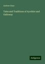 Andrew Glass: Tales and Traditions of Ayrshire and Galloway, Buch