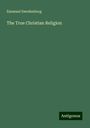 Emanuel Swedenborg: The True Christian Religion, Buch