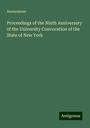 Anonymous: Proceedings of the Ninth Anniversary of the University Convocation of the State of New York, Buch