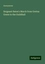 Anonymous: Sergeant Bates's March from Gretna Green to the Guildhall, Buch