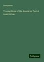Anonymous: Transactions of the American Dental Association, Buch