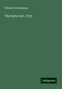 William Cunningham: The Ballot Act, 1872, Buch