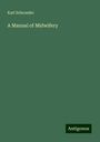 Karl Schroeder: A Manual of Midwifery, Buch