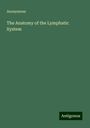 Anonymous: Anonymous: Anatomy of the Lymphatic System, Buch