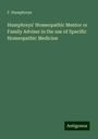 F. Humphreys: Humphreys' Homeopathic Mentor or Family Adviser in the use of Specific Homeopathic Medicine, Buch