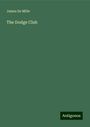 James De Mille: The Dodge Club, Buch