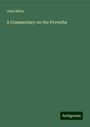 John Miller: A Commentary on the Proverbs, Buch