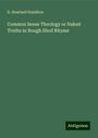 D. Howland Hamilton: Common Sense Theology or Naked Truths in Rough Shod Rhyme, Buch