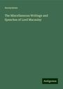 Anonymous: The Miscellaneous Writings and Speeches of Lord Macaulay, Buch