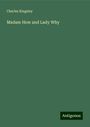 Charles Kingsley: Madam How and Lady Why, Buch