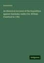 Anonymous: An Historical Account of the Expedition against Sandusky under Col. William Crawford in 1782, Buch