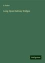 B. Baker: Long-Span Railway Bridges, Buch