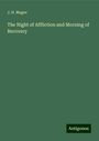 J. H. Magee: The Night of Affliction and Morning of Recovery, Buch