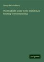 George Nichols Marcy: The Student's Guide to the Statute Law Relating to Conveyancing, Buch