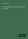 E. H. Ruddock: On Consumption, and Tuberculosis of the Lungs, Buch