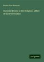 Brooke Foss Westcott: On Some Points in the Religious Office of the Universities, Buch