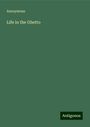 Anonymous: Life in the Ghetto, Buch