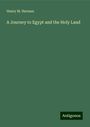 Henry M. Harman: A Journey to Egypt and the Holy Land, Buch