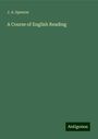 J. A. Spencer: A Course of English Reading, Buch