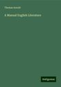 Thomas Arnold: A Manual English Literature, Buch