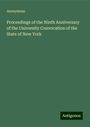 Anonymous: Proceedings of the Ninth Anniversary of the University Convocation of the State of New York, Buch