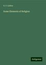 H. P. Liddon: Some Elements of Religion, Buch