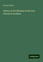 Robert Hunter: History of the Missions of the Free Church of Scotland, Buch