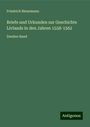 Friedrich Bienemann: Briefe und Urkunden zur Geschichte Livlands in den Jahren 1558-1562, Buch