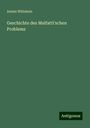 Armin Wittstein: Geschichte des Malfatti'schen Problems, Buch