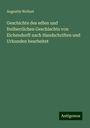 Augustin Weltzel: Geschichte des edlen und freiherrlichen Geschlechts von Eichendorff nach Handschriften und Urkunden bearbeitet, Buch