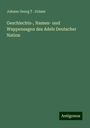 Johann Georg T . Grässe: Geschlechts-, Namen- und Wappensagen des Adels Deutscher Nation, Buch