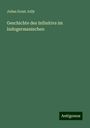 Julius Ernst Jolly: Geschichte des Infinitivs im Indogermanischen, Buch