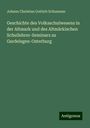 Johann Christian Gottlob Schumann: Geschichte des Volksschulwesens in der Altmark und des Altmärkischen Schullehrer-Seminars zu Gardelegen-Osterburg, Buch