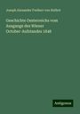 Joseph Alexander Freiherr Von Helfert: Geschichte Oesterreichs vom Ausgange des Wiener October-Aufstandes 1848, Buch