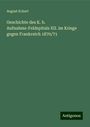 August Eckart: Geschichte des K. b. Aufnahms-Feldspitals XII. im Kriege gegen Frankreich 1870/71, Buch