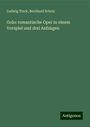 Ludwig Tieck: Golo: romantische Oper in einem Vorspiel und drei Aufzügen, Buch