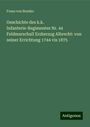 Franz Von Branko: Geschichte des k.k. Infanterie-Regimentes Nr. 44 Feldmarschall Erzherzog Albrecht: von seiner Errichtung 1744 vis 1875, Buch